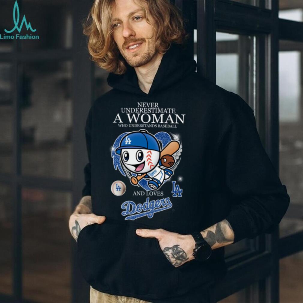 Never Underestimate A Woman Who Understand Baseball And Loves Los Angeles Dodgers T Shirt Never Underestimate A Woman Who Understand Baseball And Loves Los Angeles Dodgers T Shirt