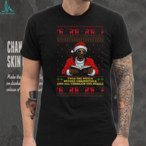 Nizzle Man Twas The Nizzle Before Chrismizzle and all through the hizzle Christmas shirt