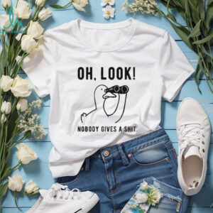 No one cares about the duck oh look nobody gives a shit shirt