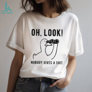 No one cares about the duck oh look nobody gives a shit shirt