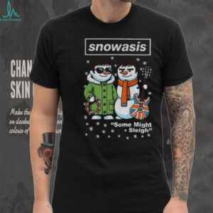 Oasis Band x Snowman Snowasis some might sleigh Merry Christmas shirt