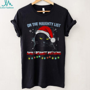 On The Naughty List And I Regret Nothing Cat Christmas T Shirt