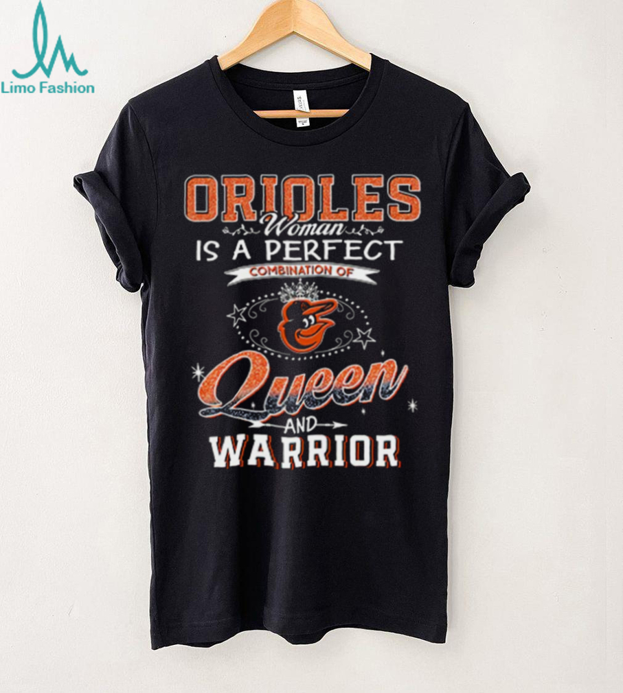 Orioles Woman Queen and Warrior T Shirt Orioles Woman Queen and Warrior T Shirt