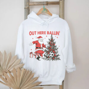 Out Here Ballin Santa Claus Soccer Merry Christmas 2025 shirt