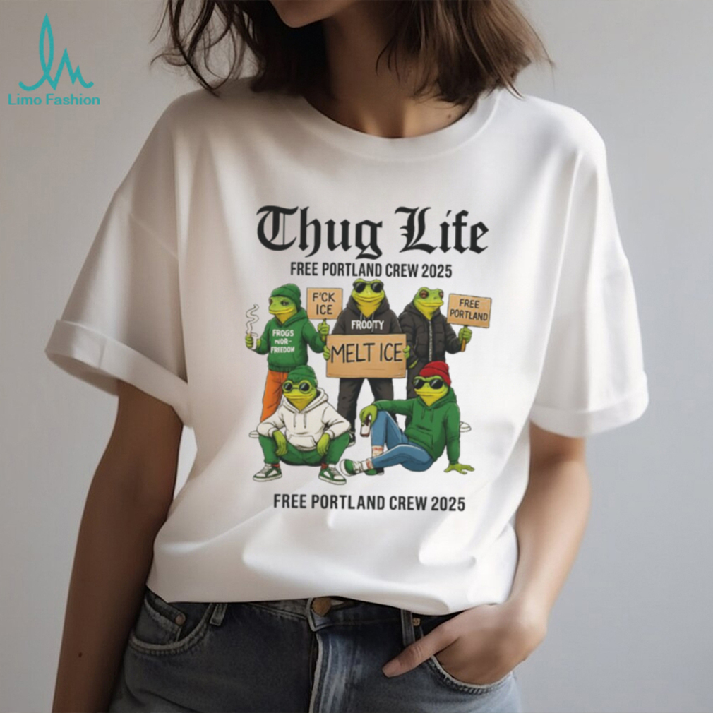 Portland Frog Thug Life Free Portland Crew 2025 Shirt Portland Frog Thug Life Free Portland Crew 2025 Shirt