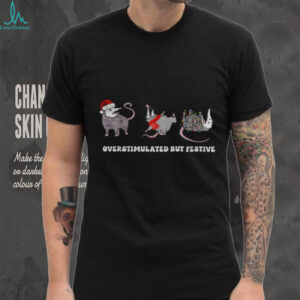 Possum Santa hat overstimulated but festive Merry Christmas shirt