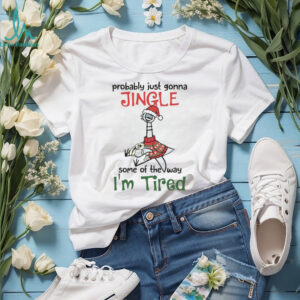 Probably Just Gonna Jingle Pigeon T Shirt