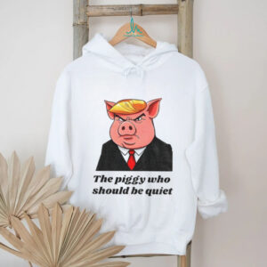 Quiet Piggy CartoonThe piggy who should be quiet shirt