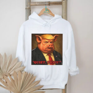 Quiet Piggy Resist Fascism Anti Trump shirt