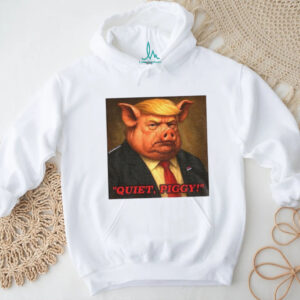 Quiet Piggy Resist Fascism Anti Trump shirt