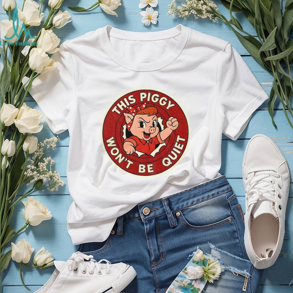 Quiet Piggy This Piggy Won’t Be Quiet anti Trump Resistance Freedom of Press shirt Quiet Piggy This Piggy Won’t Be Quiet anti Trump Resistance Freedom of Press shirt