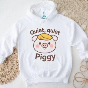 Quiet Quiet Piggy Anti Trump shirt