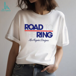 Road to the ring Los Angeles Dodgers Back 2 Back Champions MLB World Series shirt