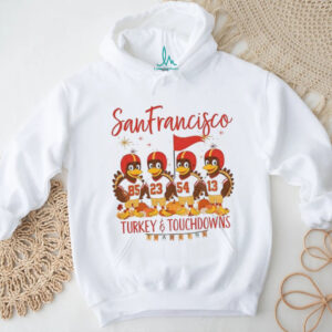 San Francisco 49ers Football American Football Turkey and Touchdowns Thankful Thanksgiving shirt