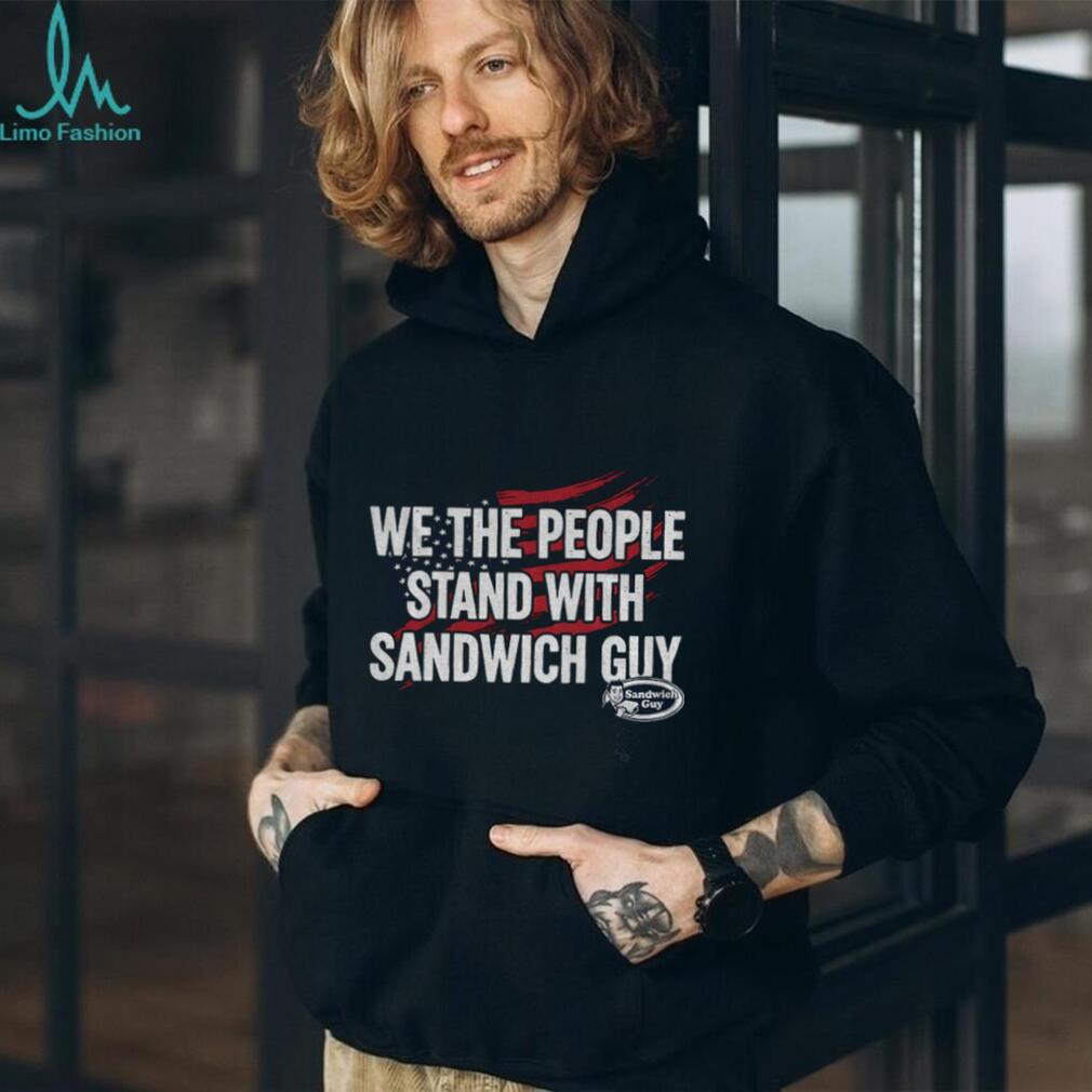 Sandwich Guy Protest we the people stand with sandwich guy shirt Sandwich Guy Protest we the people stand with sandwich guy shirt