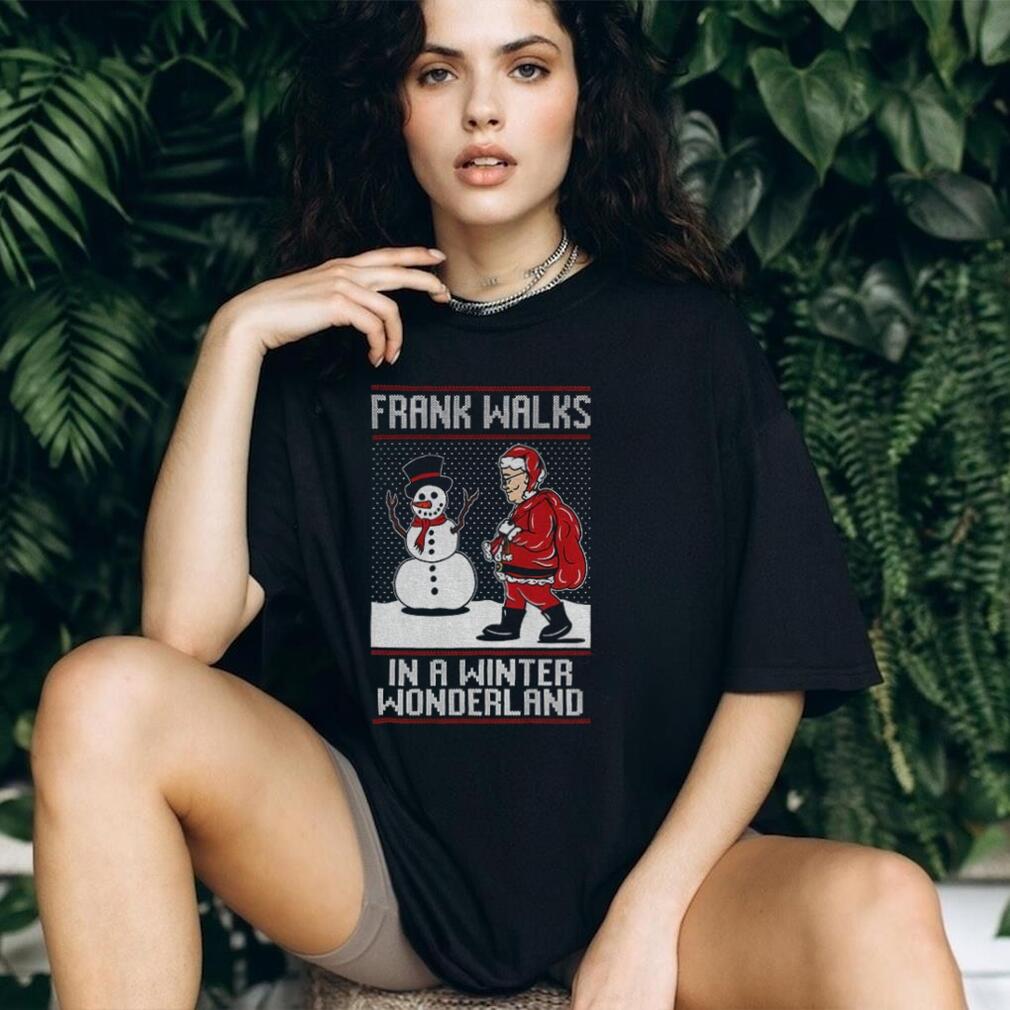 Santa Claus Snowman Frank Walks in a winter Wonderland Merry Christmas shirt Santa Claus Snowman Frank Walks in a winter Wonderland Merry Christmas shirt