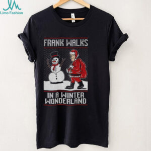Santa Claus Snowman Frank Walks in a winter Wonderland Merry Christmas shirt
