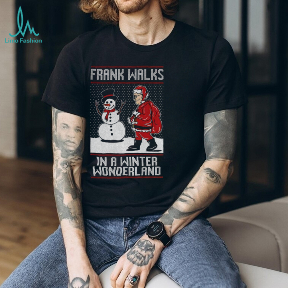 Santa Claus Snowman Frank Walks in a winter Wonderland Merry Christmas shirt Santa Claus Snowman Frank Walks in a winter Wonderland Merry Christmas shirt