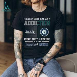 Seattle Seahawks & Mariners Fan Addiction T Shirt