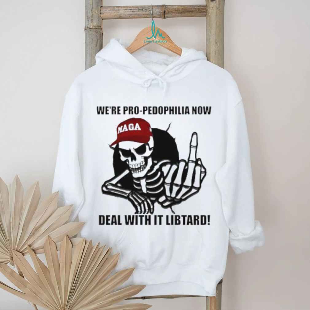 Skeleton we’re pro pedophilia now deal with it libtard shirt Skeleton we’re pro pedophilia now deal with it libtard shirt