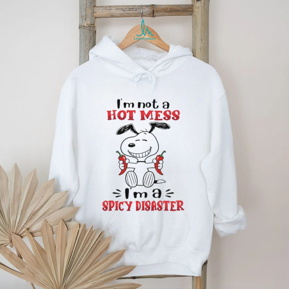 Snoopy I’m Not A Hot Mess, I’m A Spicy Disaster T Shirt Snoopy I’m Not A Hot Mess, I’m A Spicy Disaster T Shirt