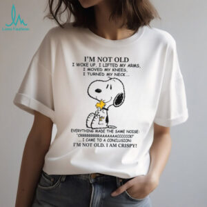 Snoopy I'm Not Old, I Am Crispy! T Shirt Funny Aging Graphic Tee