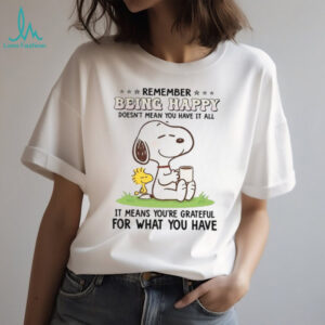 Snoopy & Woodstock Remember Being Happy Gratitude T Shirt