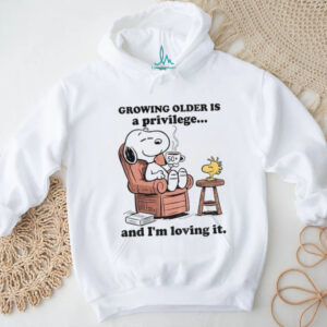 Snoopy and Woodstock growing older is a privilege and I’m loving it shirt
