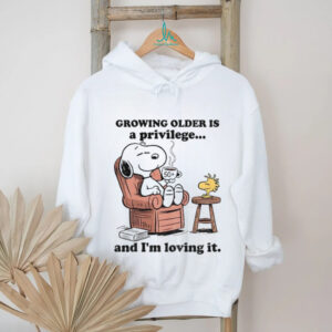 Snoopy and Woodstock growing older is a privilege and I’m loving it shirt