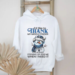 Snowman I’d like to thank my middle finger for always sticking up for me when I need it Christmas shirt