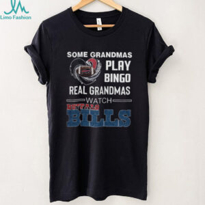 Some Grandmas Play Bingo Real Grandmas Watch Buffalo Bills Shirt