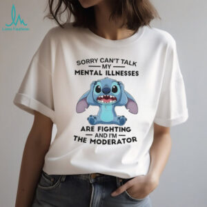Sorry Can't Talk Stitch Mental Illnesses Moderator T Shirt