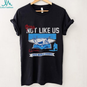 Still Not Like Us 2025 World Champions Series Los Angeles Dodgers MLB shirt