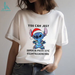 Stitch Santa hat you can just supercalifuckilistic kismyassadocious Christmas shirt