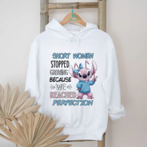 Stitch short women stopped growing because we reached perfection shirt