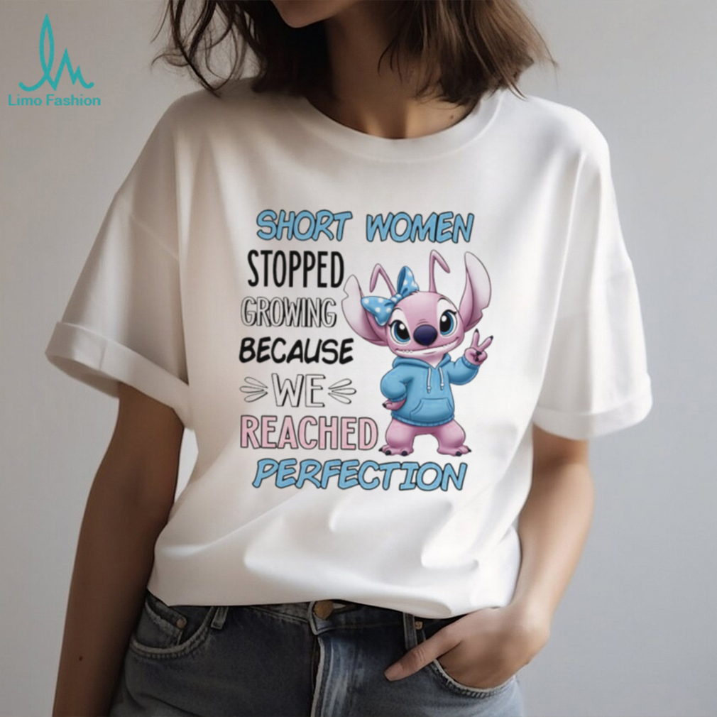 Stitch short women stopped growing because we reached perfection shirt Stitch short women stopped growing because we reached perfection shirt