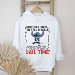 Stitch sometimes I have to tell myself again and again that it’s just not worth the jail time shirt