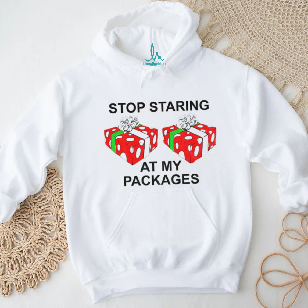 Stop staring at my packages Merry Christmas 2025 shirt Stop staring at my packages Merry Christmas 2025 shirt