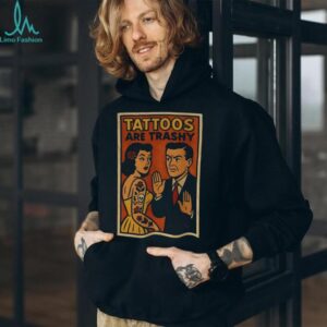 Tattoos are trashy inked humor retro comic satire shirt