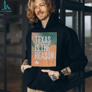 Texas is the reason Texas Strong shirt