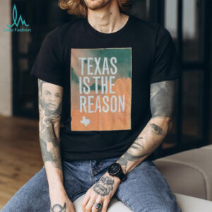 Texas is the reason Texas Strong shirt