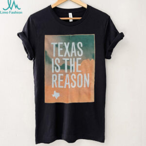 Texas is the reason Texas Strong shirt