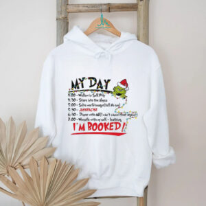 The Grinch Christmas Schedule My Day I’m Booked t shirt