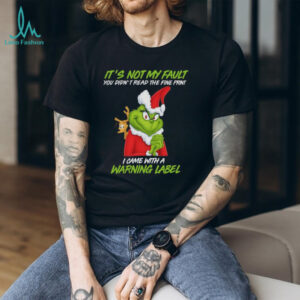 The Grinch It's Not My Fault You Didn't Read The Fine Print Shirt