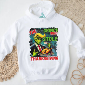 The Grinch who stole Thanksgiving Donald Trump cartoon image shirt