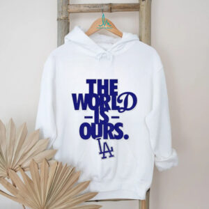 The world is ours Los Angeles Dodgers Back 2 Back Champions MLB logo shirt