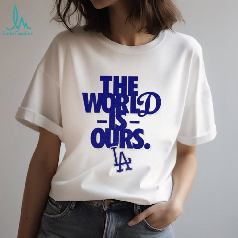 The world is ours Los Angeles Dodgers Back 2 Back Champions MLB logo shirt The world is ours Los Angeles Dodgers Back 2 Back Champions MLB logo shirt