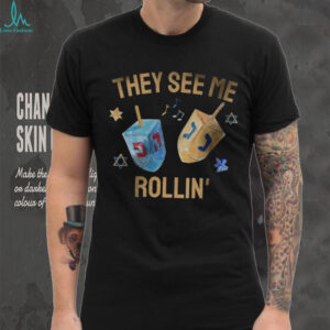 They See Me Rollin Happy Hanukkah shirt