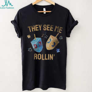 They See Me Rollin Happy Hanukkah shirt