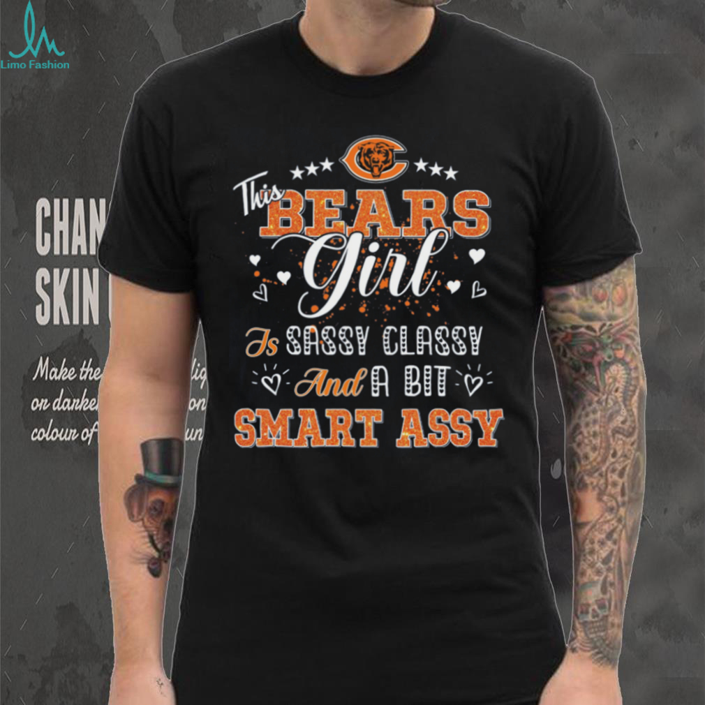 This Bears Girl Is Sassy Classy And A Bit Smart Assy T Shirt This Bears Girl Is Sassy Classy And A Bit Smart Assy T Shirt